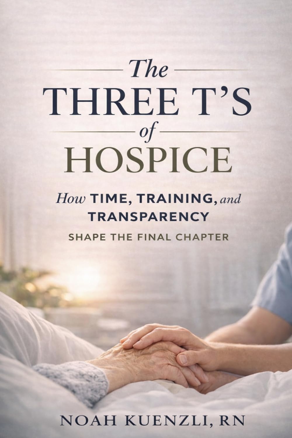 The Three T’s of Hospice: How Time, Training, and Transparency Shape the Final Chapter