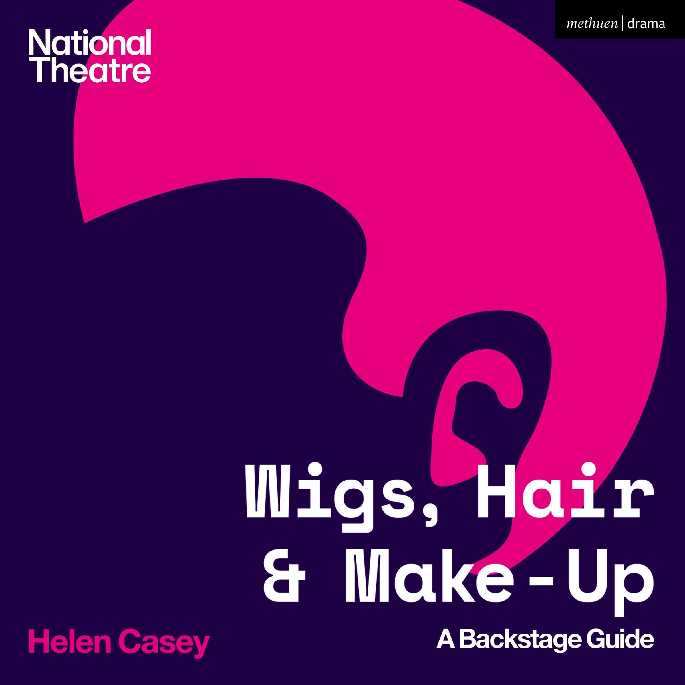 Wigs, Hair and Make-Up: A Backstage Guide