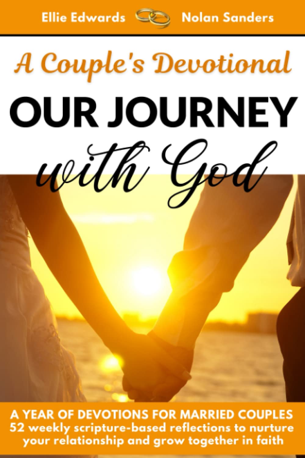A COUPLES DEVOTIONAL: OUR JOURNEY WITH GOD. A year of devotions for married couples. 52 weekly scripture-based reflections to nurture your relationship and grow together in faith.