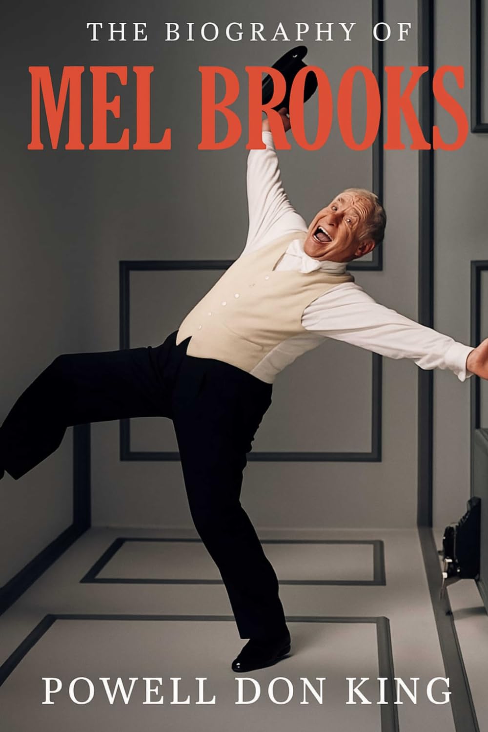 The Biography of Mel Brooks: Young Frankenstein, Blazing Saddles, and Beyond The Mel Brooks Legacy