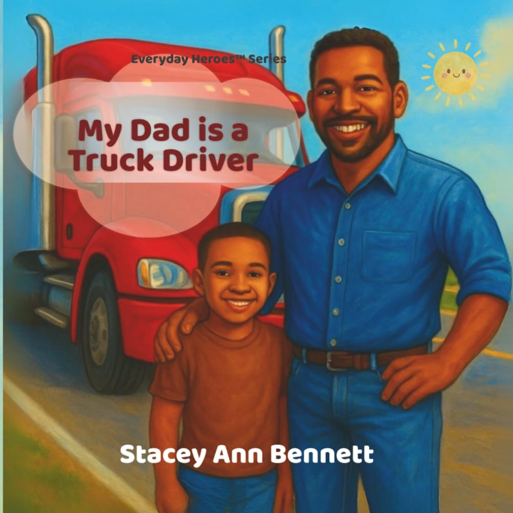 My Dad is a Truck Driver (Everyday Heroes Series)