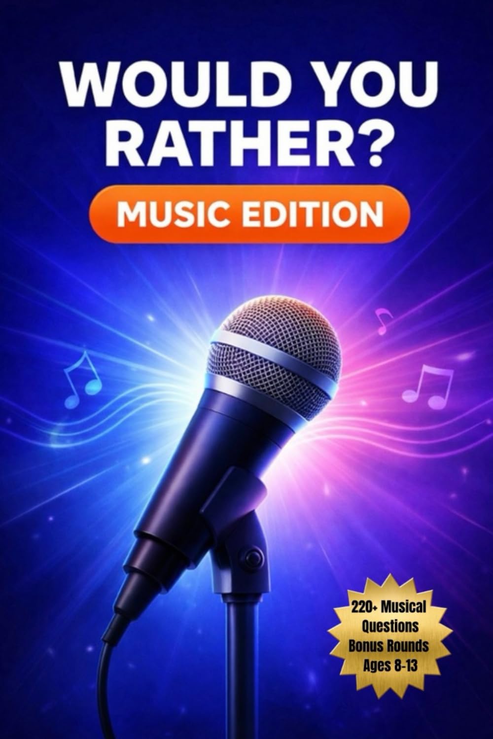 Would You Rather? Music Edition: 220+ Music-Themed Would You Rather Questions for Ages 8-13 (Would You Rather? Series)