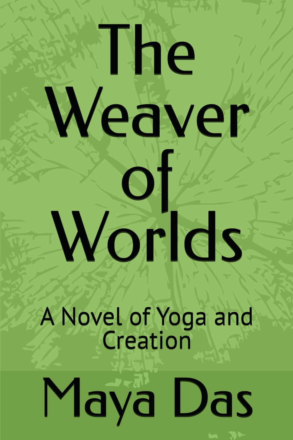 The Weaver of Worlds: A Novel of Yoga and Creation