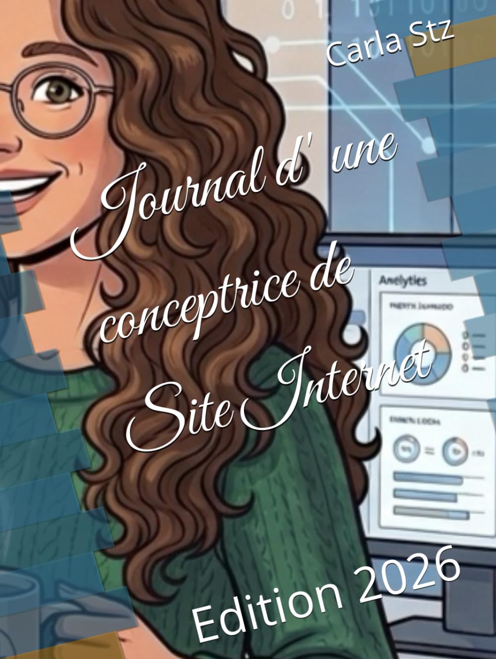 Journal d' une conceptrice de Site Internet: Edition 2026