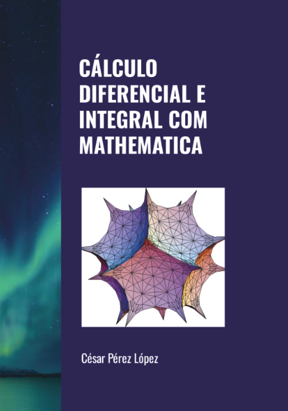 CÁLCULO DIFERENCIAL E INTEGRAL COM MATHEMATICA