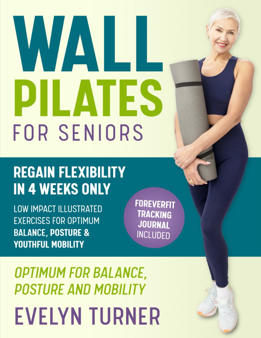 5-Minute Wall Pilates for Seniors: Your 4-Week Journey to Regain Flexibility. Low Impact Illustrated Exercises for Optimum Balance, Resilient Posture, and Youthful Mobility