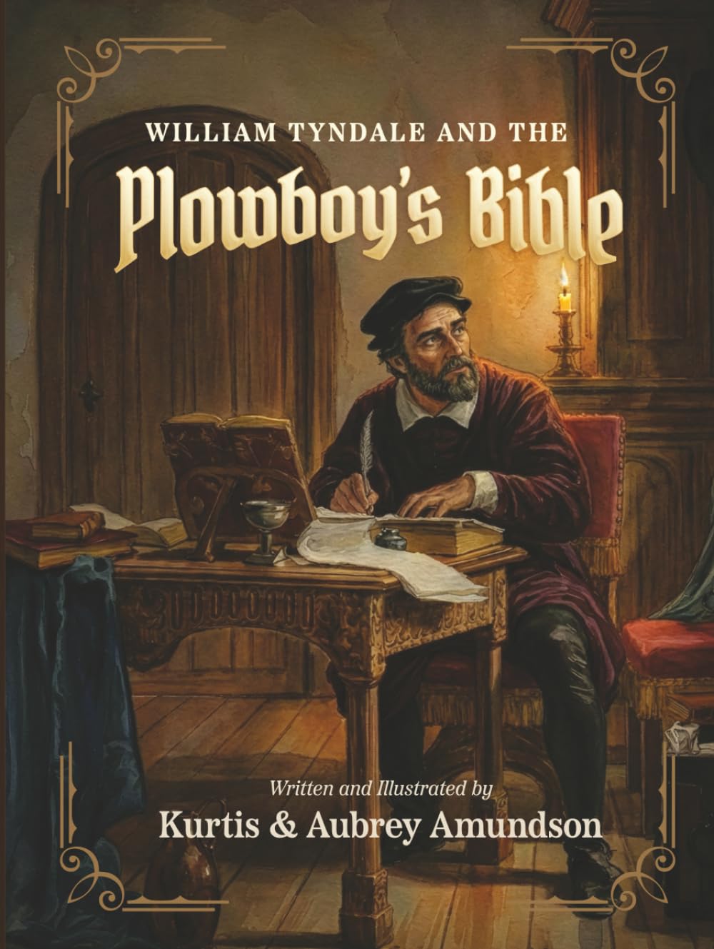 William Tyndale and the Plowboy’s Bible