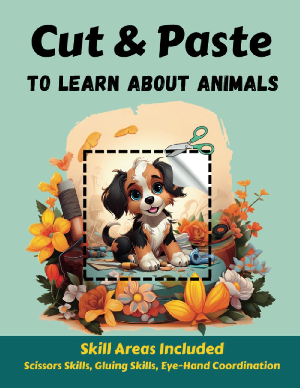 Cut and Paste to Learn about Animals: Preschool Learning Activity Book, Sharpen Scissors Skills and Discover Animal Kingdom