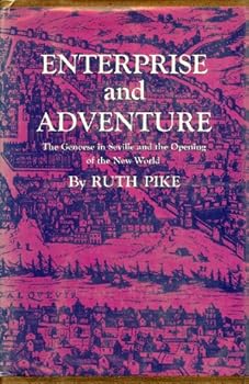 Hardcover Enterprise and adventure: The Genoese in Seville and the Opening of the New World Book