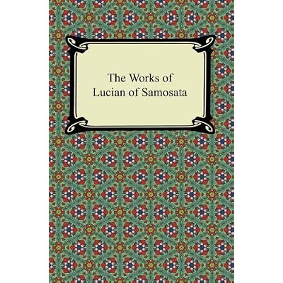 The Works of Lucian of Samosata