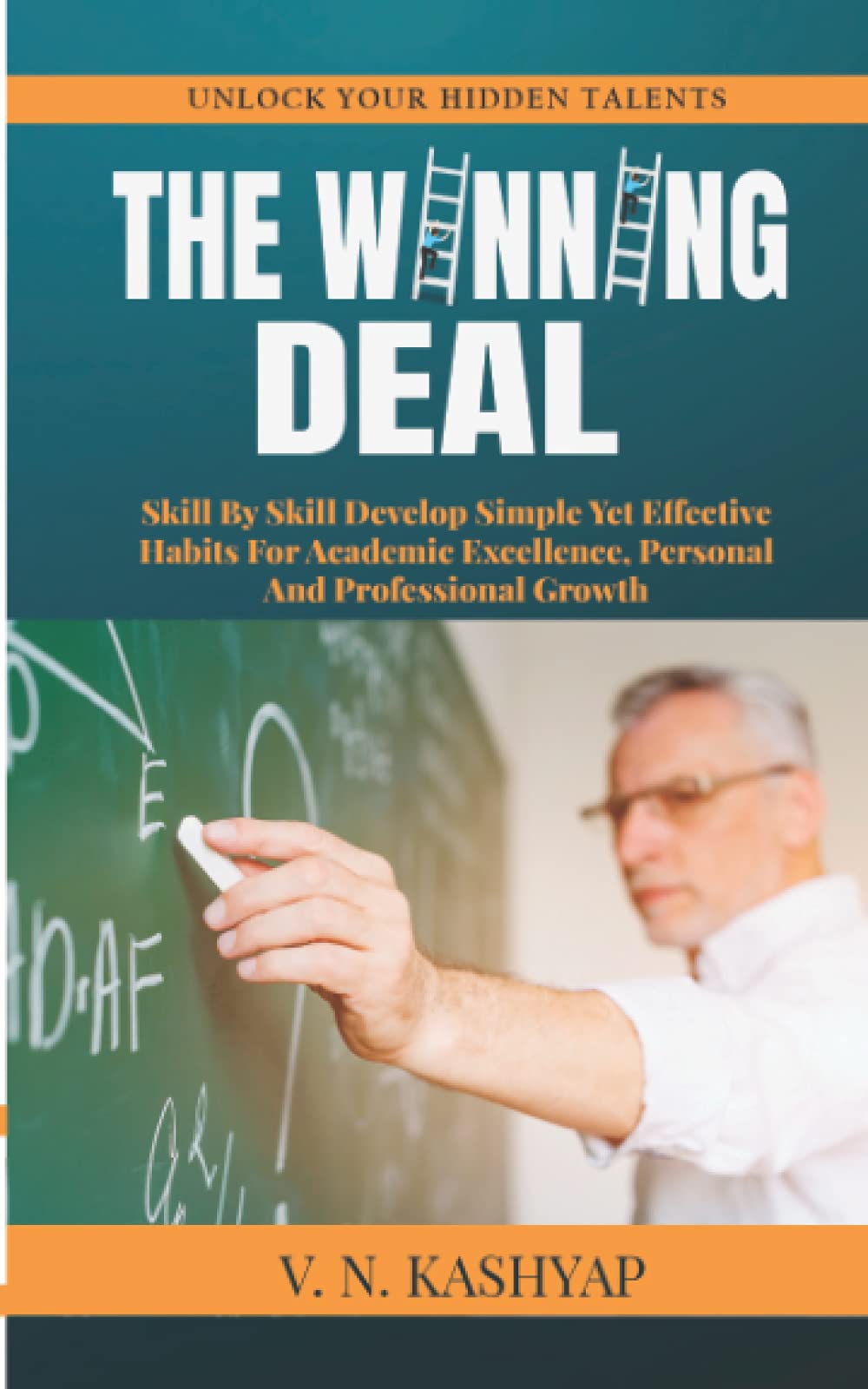 The Winning Deal - Skill By Skill Develop Simple Yet Effective Habits For Academic Excellence, Personal And Professional Growth Paperback – 31 May 2021