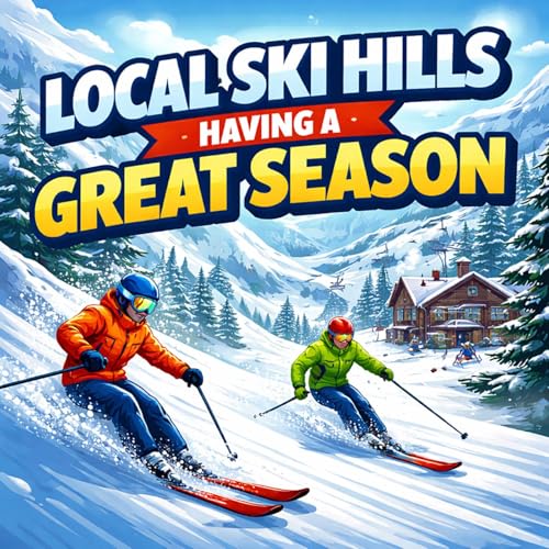 COTC - 18 Feb 2026 - Local Ski Hills Having a Great Season