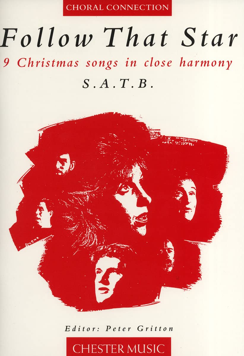 Follow That Star for SATB Choir and Piano Accompaniment | Peter Gritton | 9 Christmas Songs in Close Harmony for Mixed Choirs, Choral Concerts, ... and Festive Performances: Satb and Piano