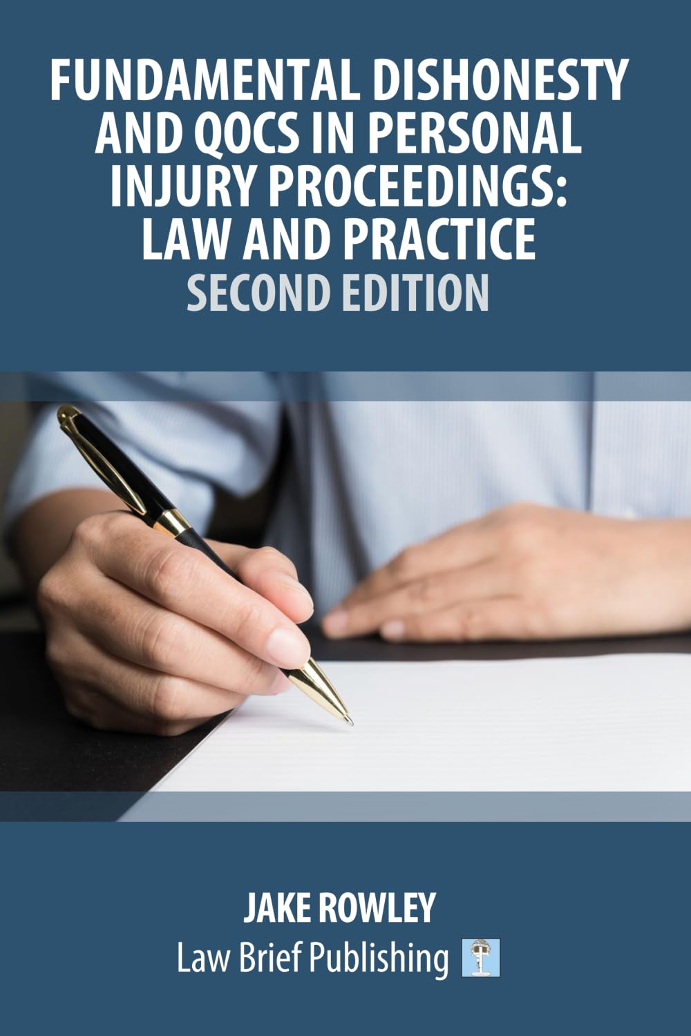 Fundamental Dishonesty and QOCS in Personal Injury Proceedings: Law and Practice - Second Edition