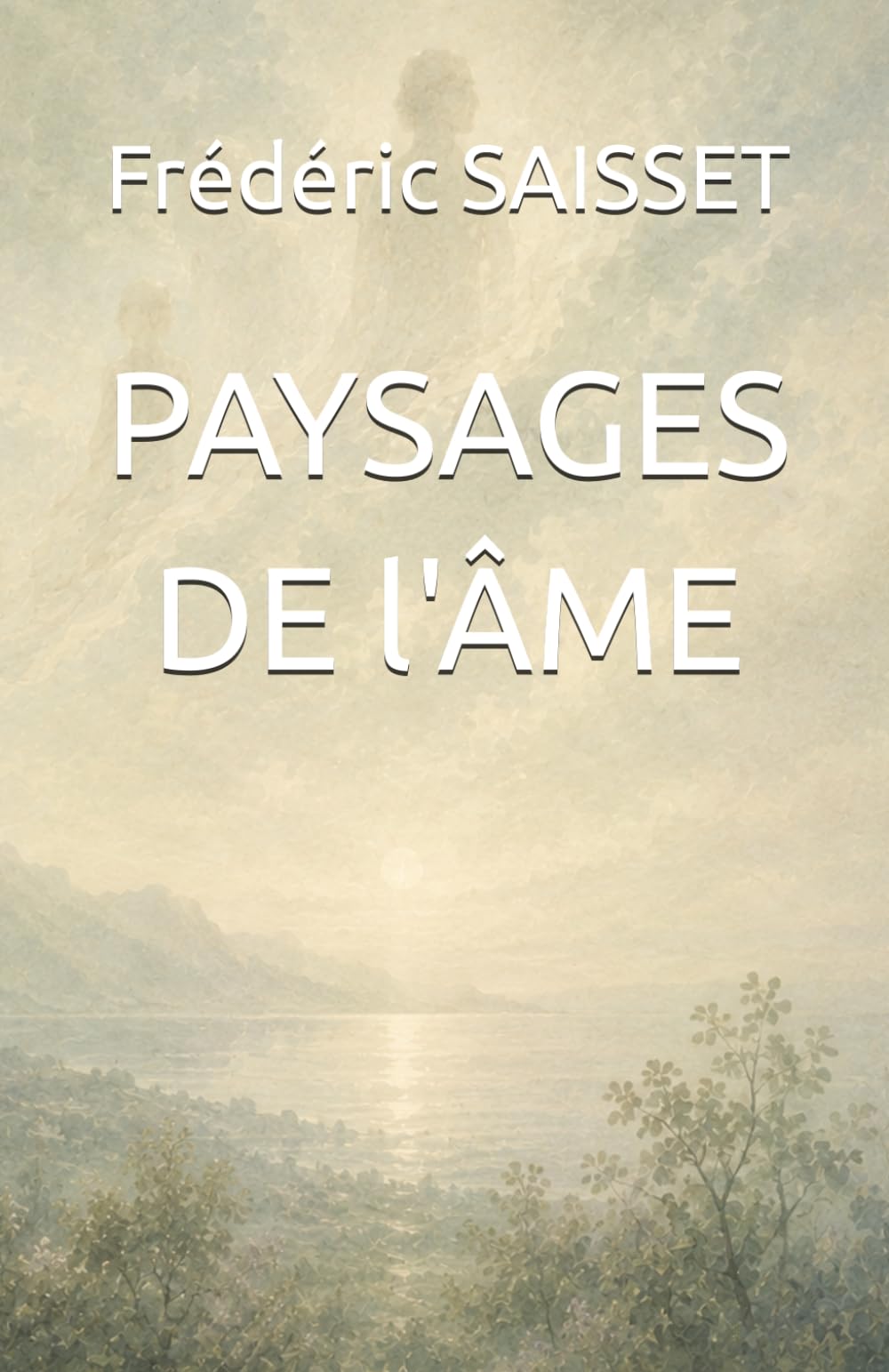 PAYSAGES DE l'ÂME (Paysages intérieurs)