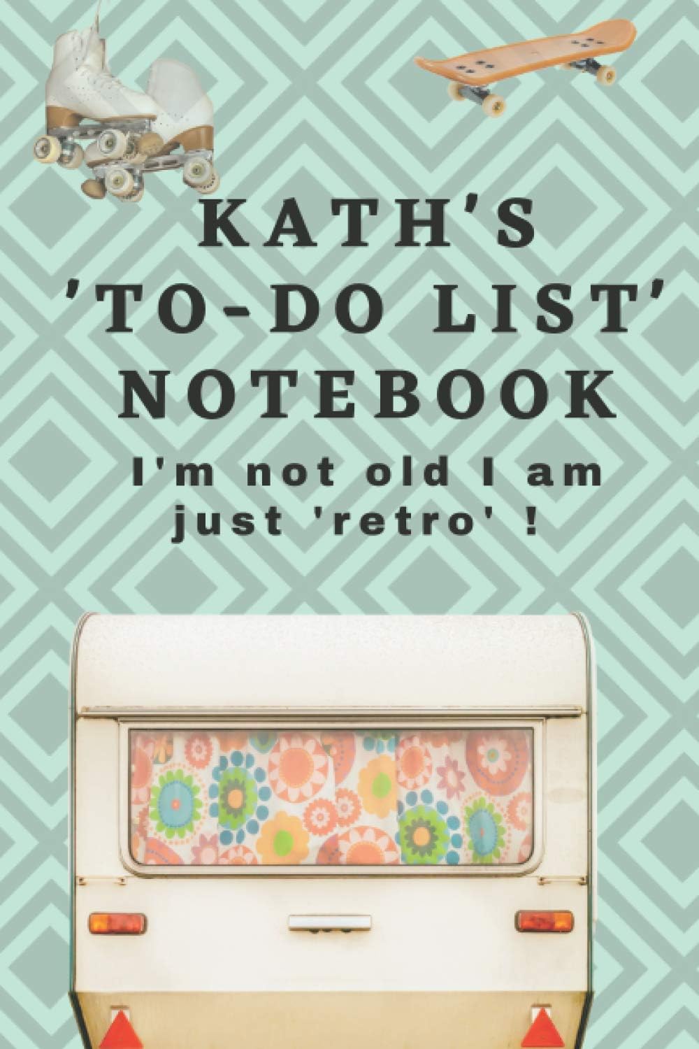 Kath's 'to-do list' notebook. I'm not old I am just 'retro' !: A just for Kath gift, retro birthday gifts for Kath, a Kath present, a gift with Kath on it, 6 X 9 inches to-do 100 pages