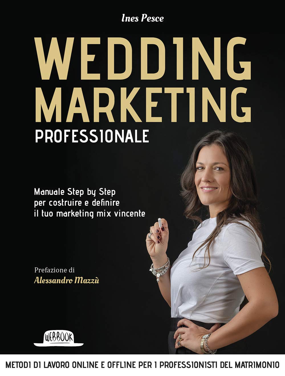 Wedding Marketing Professionale. Manuale Step By Step Per Costruire E Definire Il Tuo Marketing Mix Vincente - 4