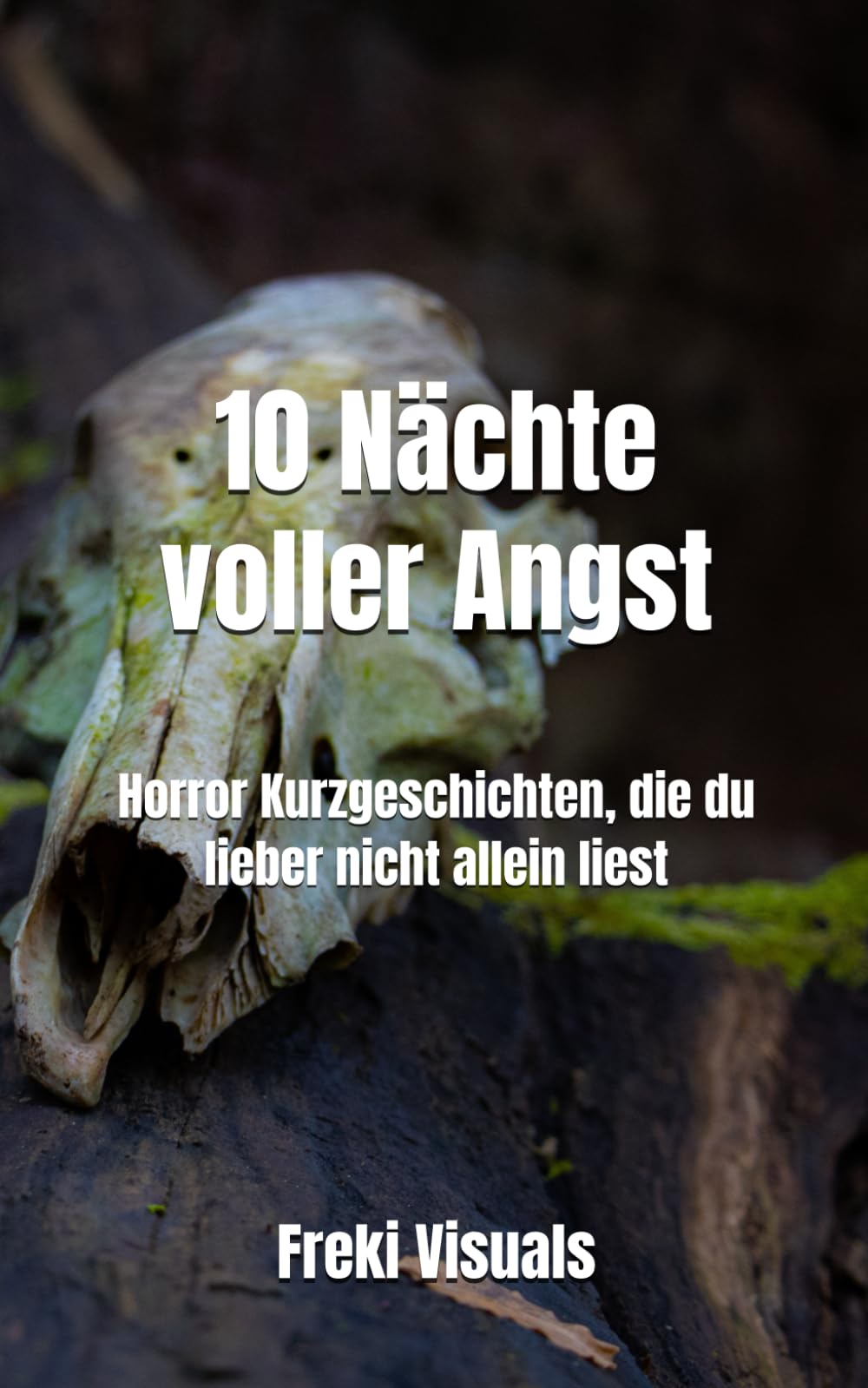 10 Nächte voller Angst: Horror Kurzgeschichten, die du lieber nicht allein liest