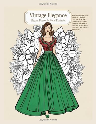 Vintage Elegance: Coloring Book for Adults, Elegant 1950s Fashion Illustrations of Women, Floral Fantasy Designs, Relaxation