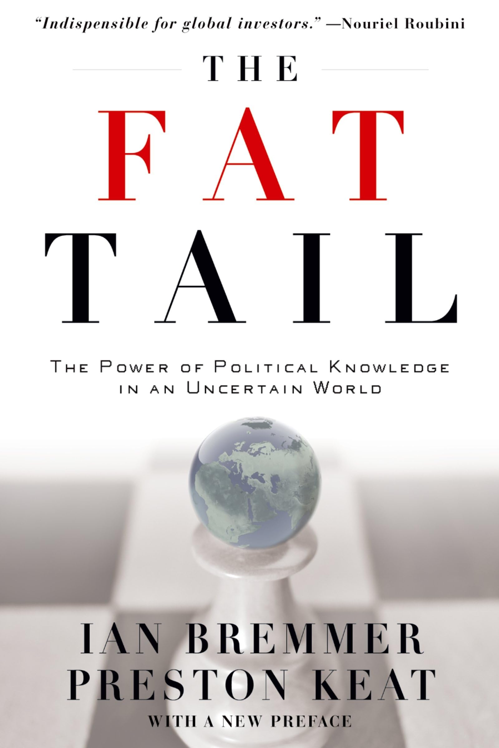 The Fat Tail: The Power of Political Knowledge in an Uncertain W