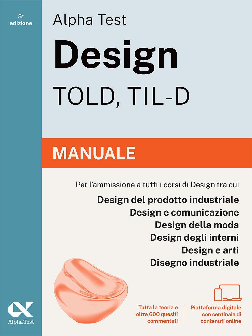Alpha Test Design TOLD, TIL-D 2026-2027. Kit di preparazione. Per test di ammissione universitari. Con piattaforma e simulatore online