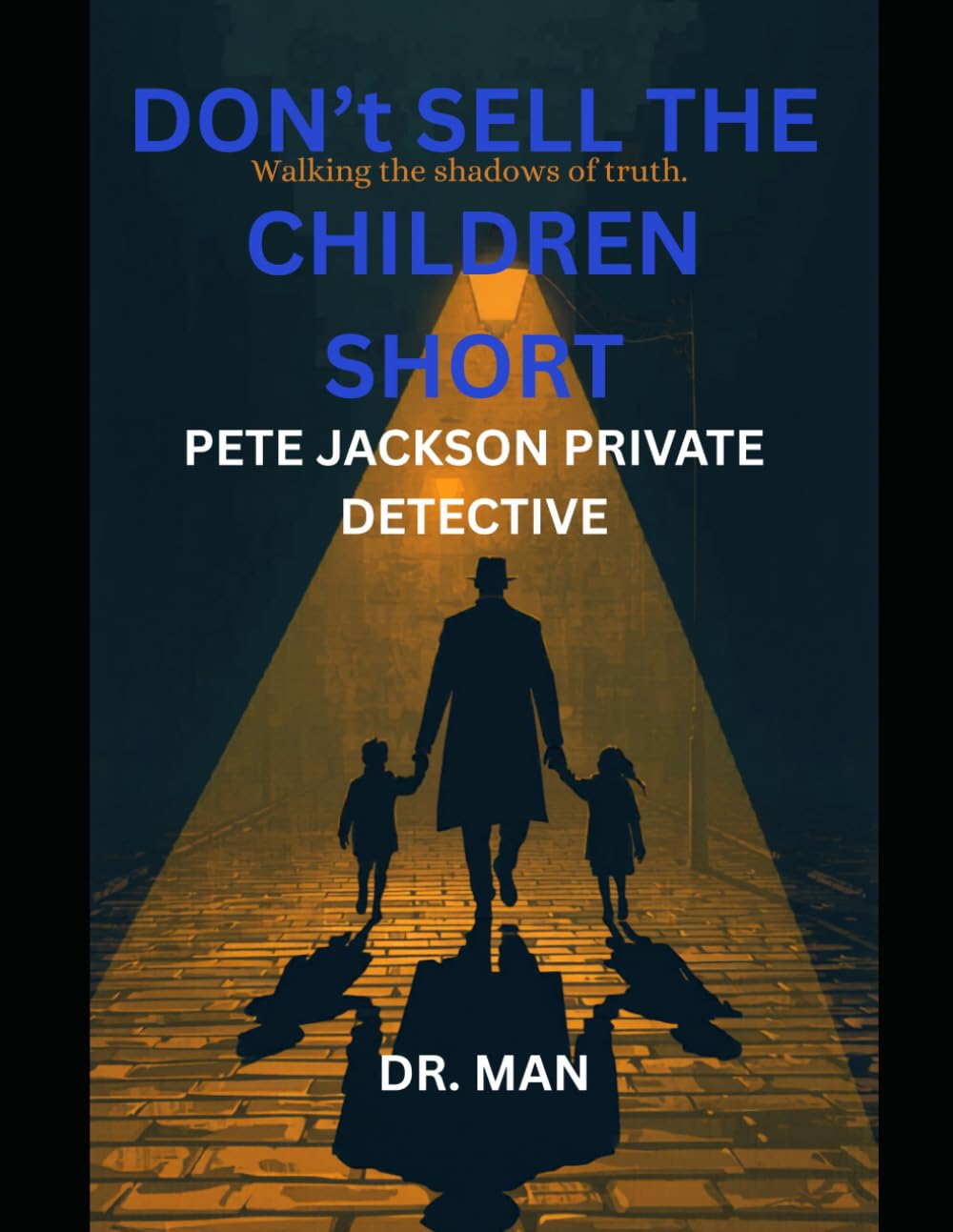 DON'T SELL THE CHILDREN SHORT: Pete Jackson private detective
