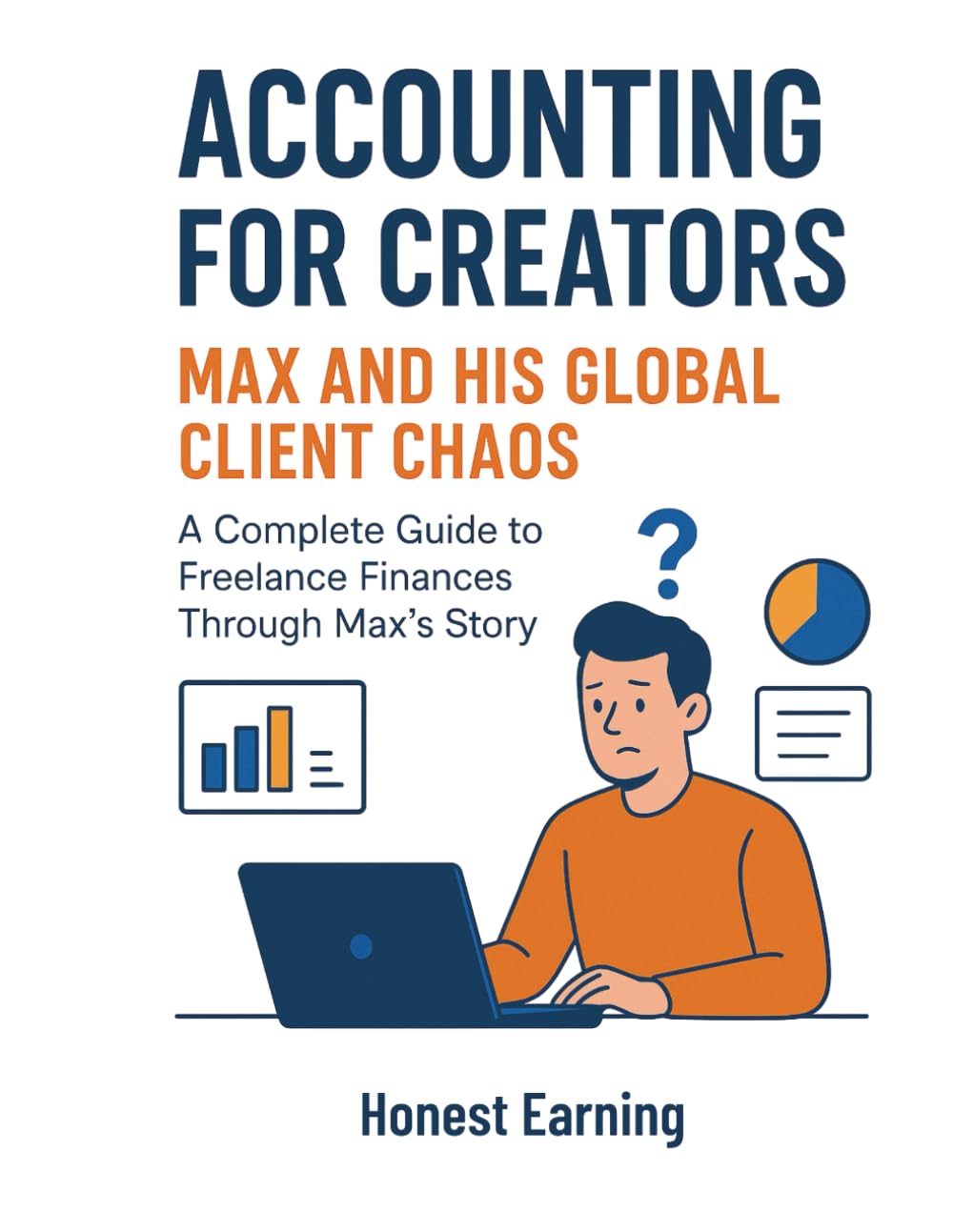Simple Accounting for Freelancers & Creators: A complete guide to Freelancer Finance Through Max Story