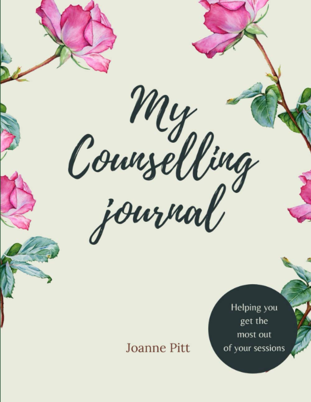 My Counselling Journal: Helping You Get The Most Out Of Your Counselling Sessions.