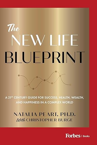 The New Life Blueprint: A 21st-Century Guide for Success, Health,