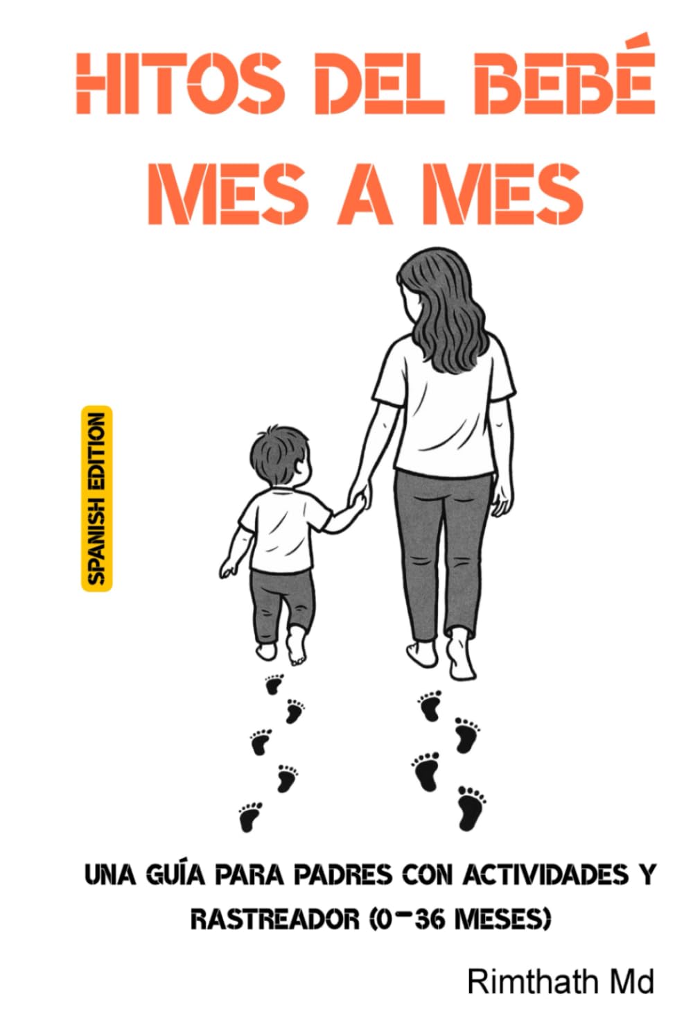 Hitos del Bebé Mes a Mes: Spanish Edition