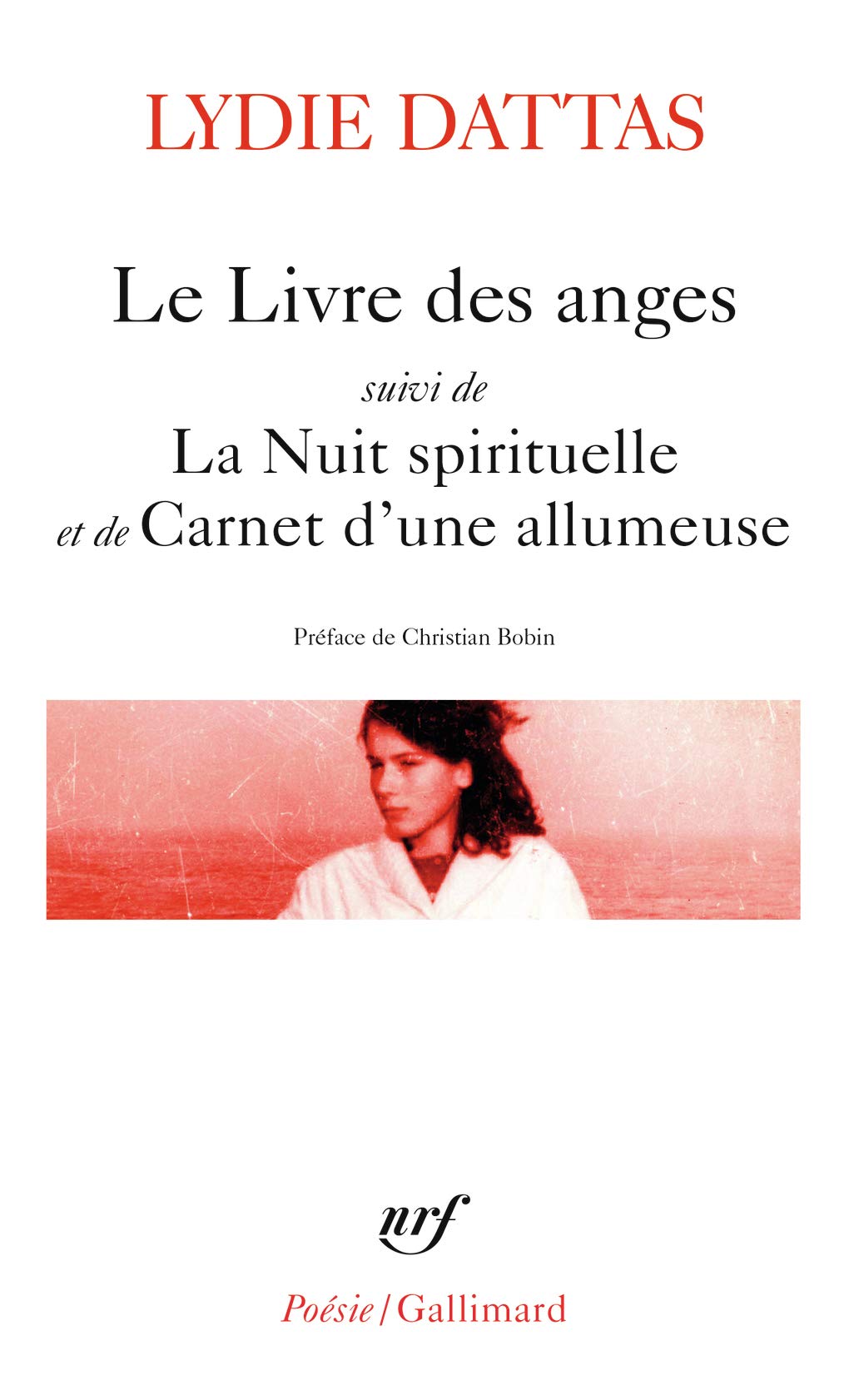 Le livre des anges / La Nuit spirituelle / Carnet d'une allumeuse (Poésie/Gallimard)