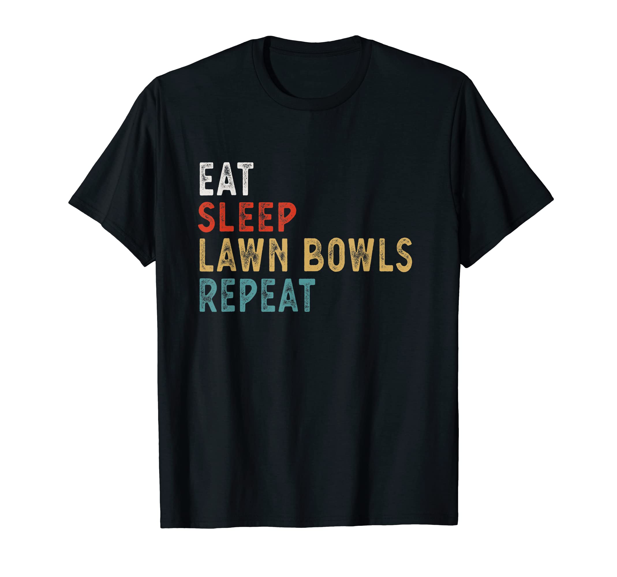 Funny Eat Sleep Lawn Bowls Repeat GiftsEat Sleep Lawn Bowls Repeat Funny Lawn Bowls Player Gift Ide T-Shirt