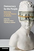Democracy by the People: Reforming Campaign Finance in America