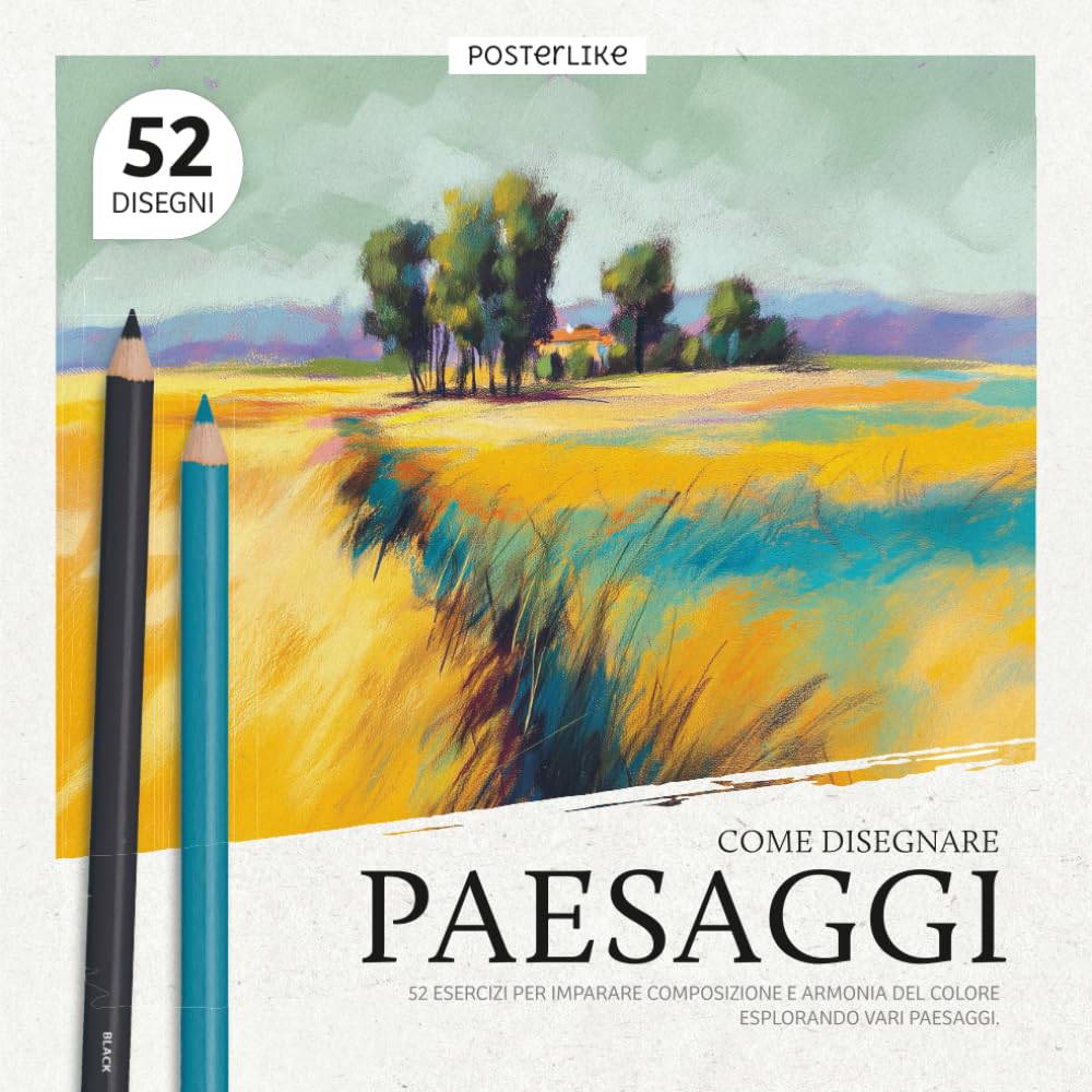 Come Disegnare Paesaggi: 52 Esercizi per Imparare Composizione e Armonia del Colore Esplorando Vari Paesaggi