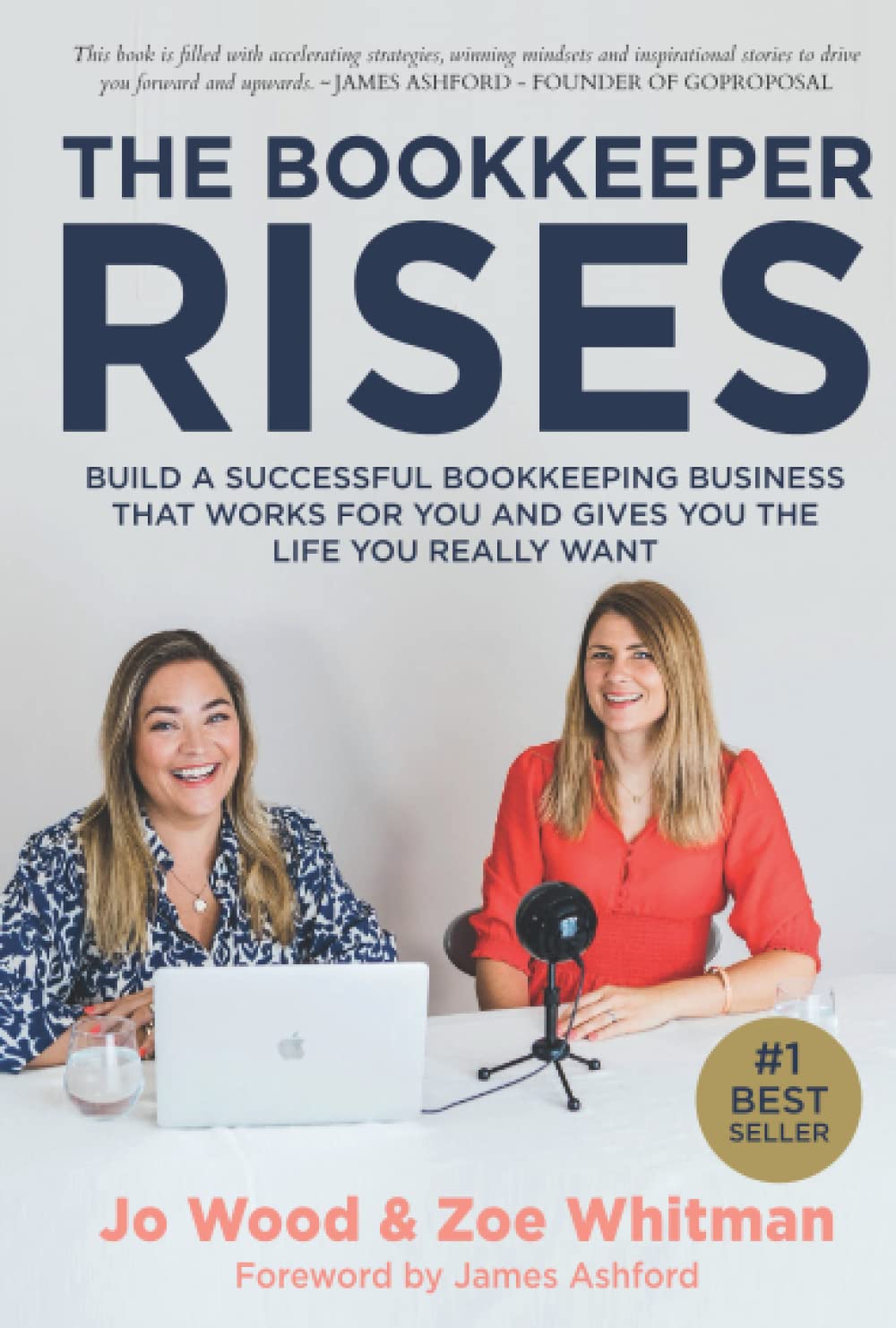 The Bookkeeper Rises: Build a successful bookkeeping business that works for you and gives you the life you really want