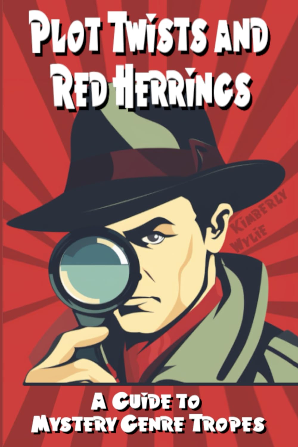 Plot Twists and Red Herrings: A Writer's Guide to Mystery Tropes (Genre Insights: Illuminating the Tropes of Fiction) Paperback – April 9, 2024