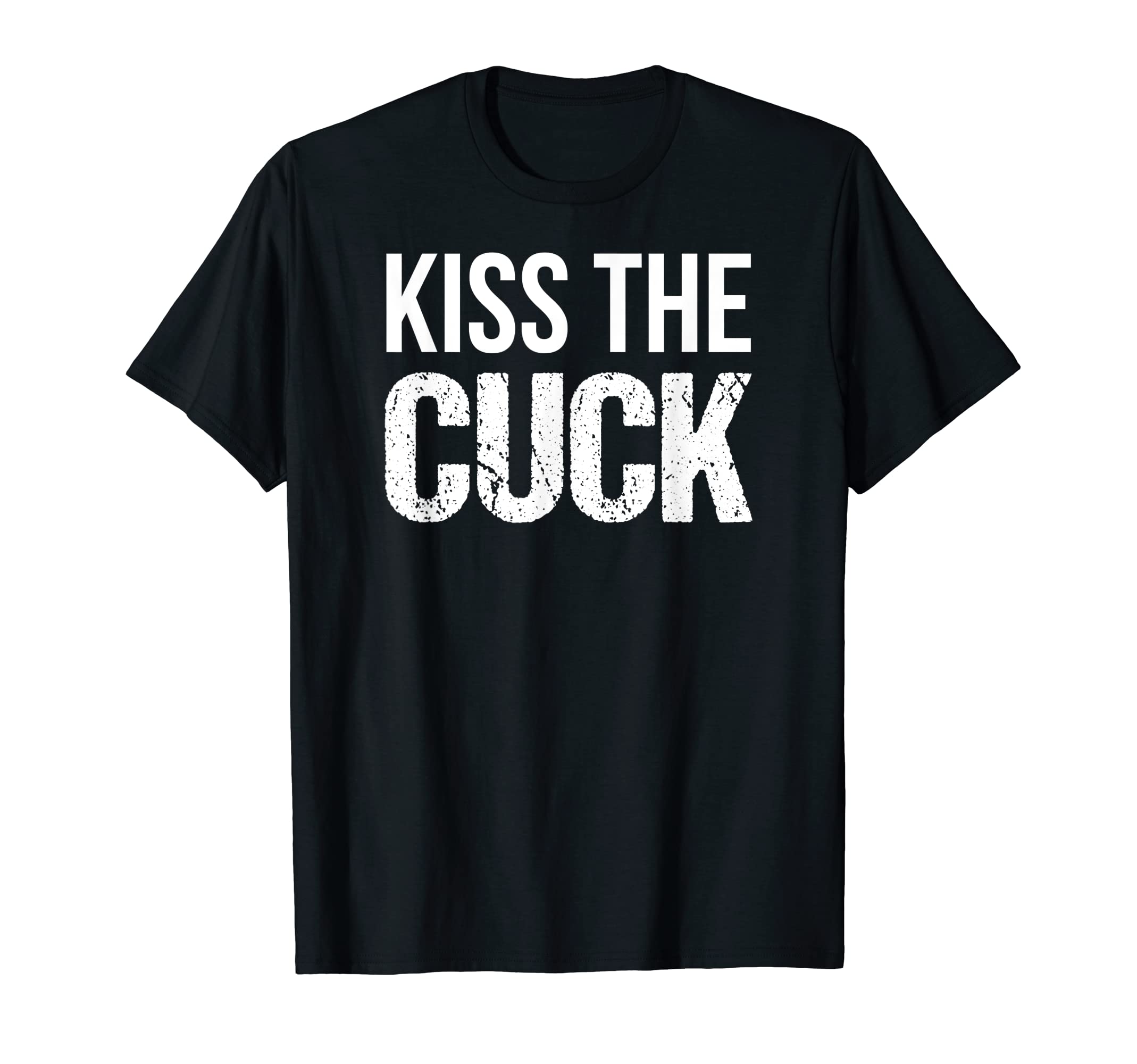 Cuckold and Hotwife Lifestyle ShirtsKiss The Cuck Cuckold Shirt T-Shirt