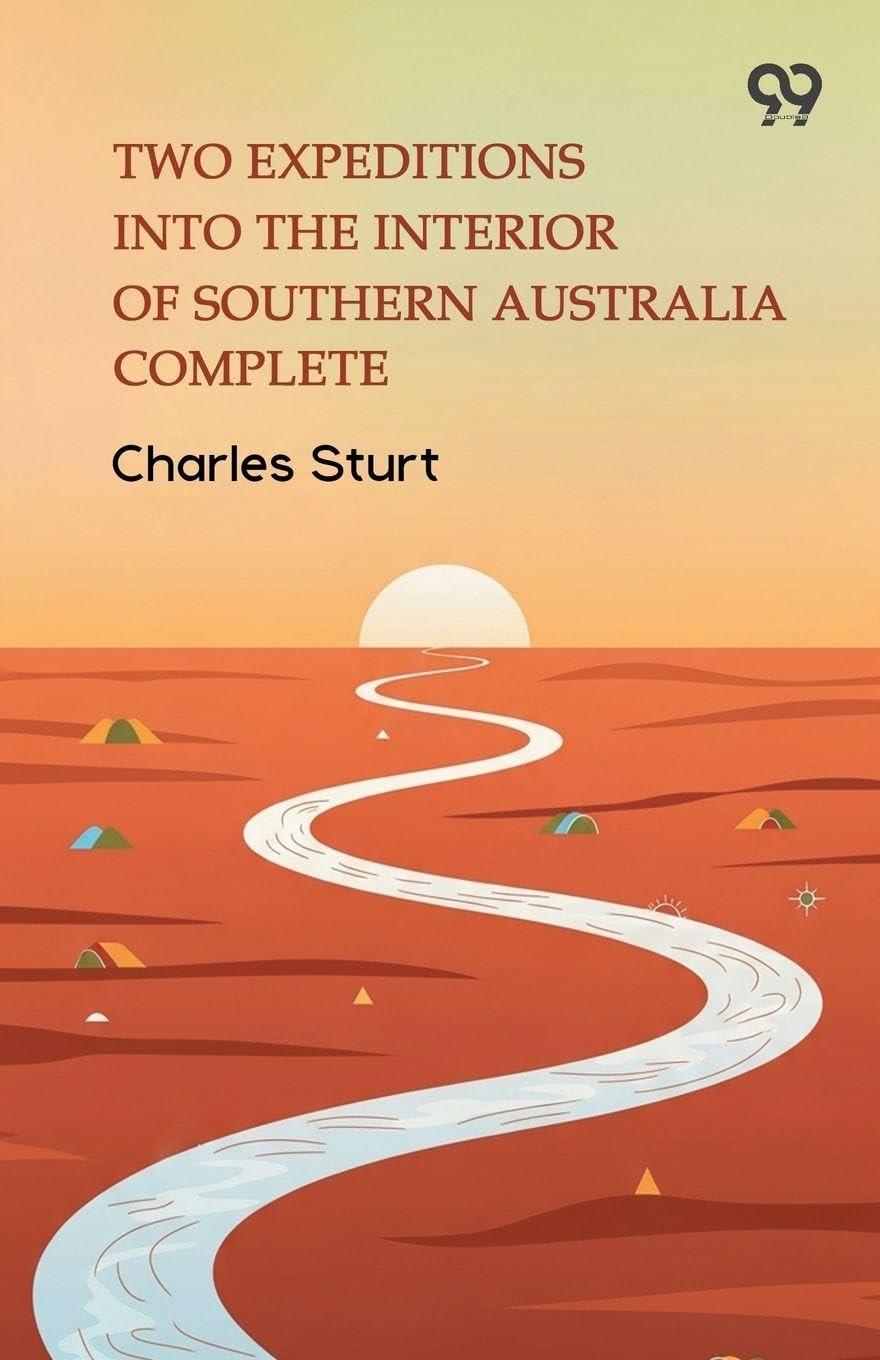 Two Expeditions Into The Interior Of Southern Australia Complete