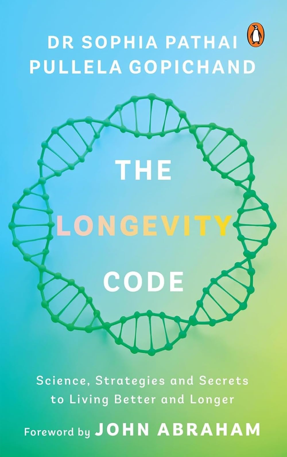 THE LONGEVITY CODE by Sophia Pathai, Pullela Gopichand - 9780143478621
