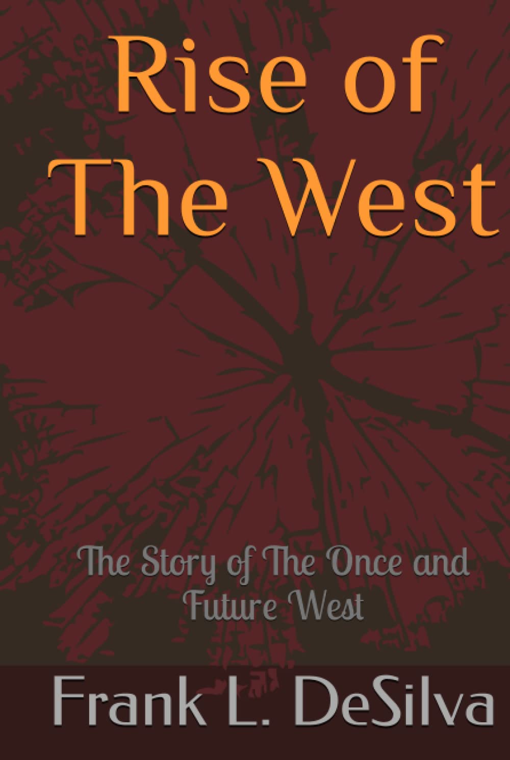 Rise of The West: The Story of The Once and Future West