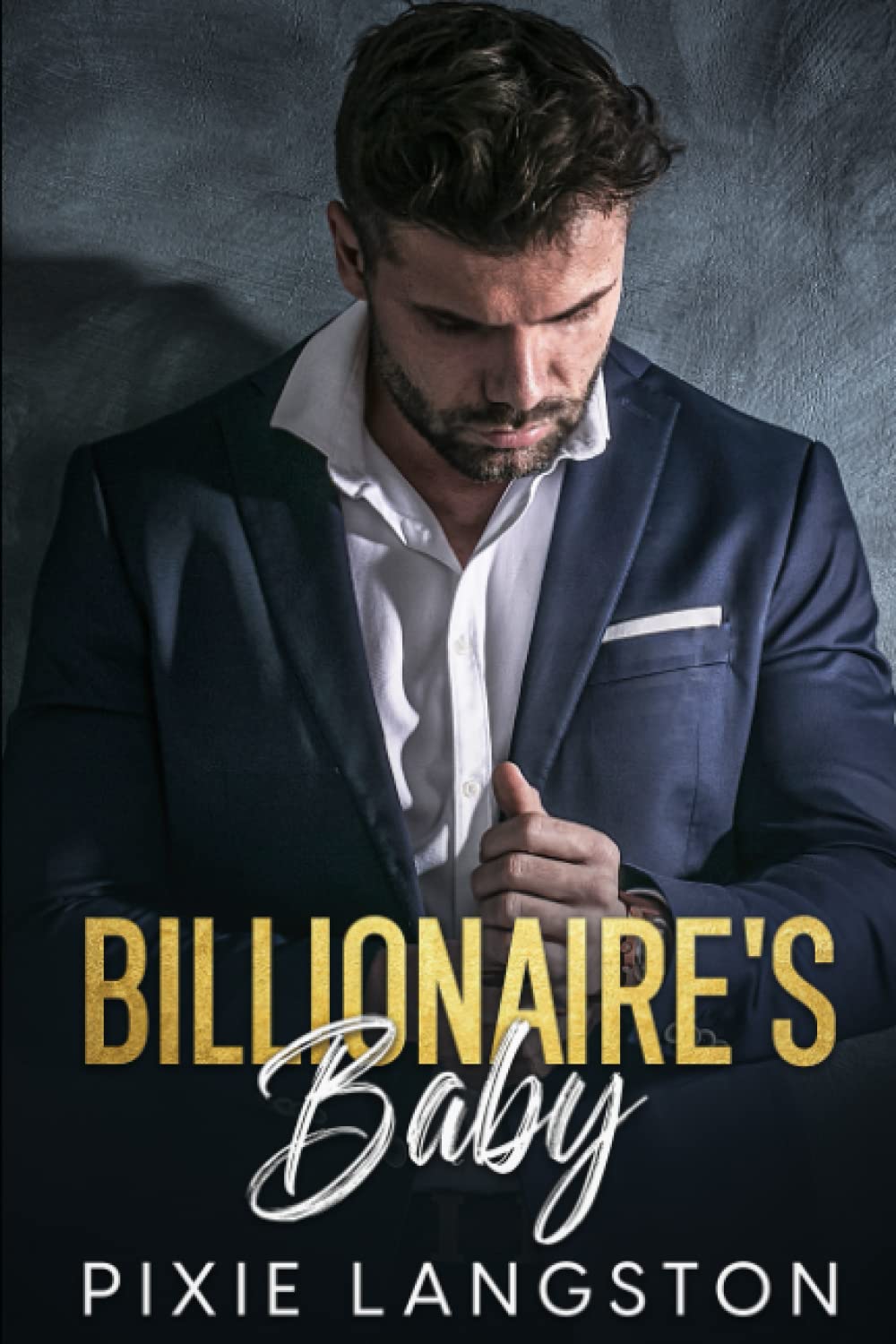 BILLIONAIRE'S BABY (ROMANCING THE BILLIONAIRE)