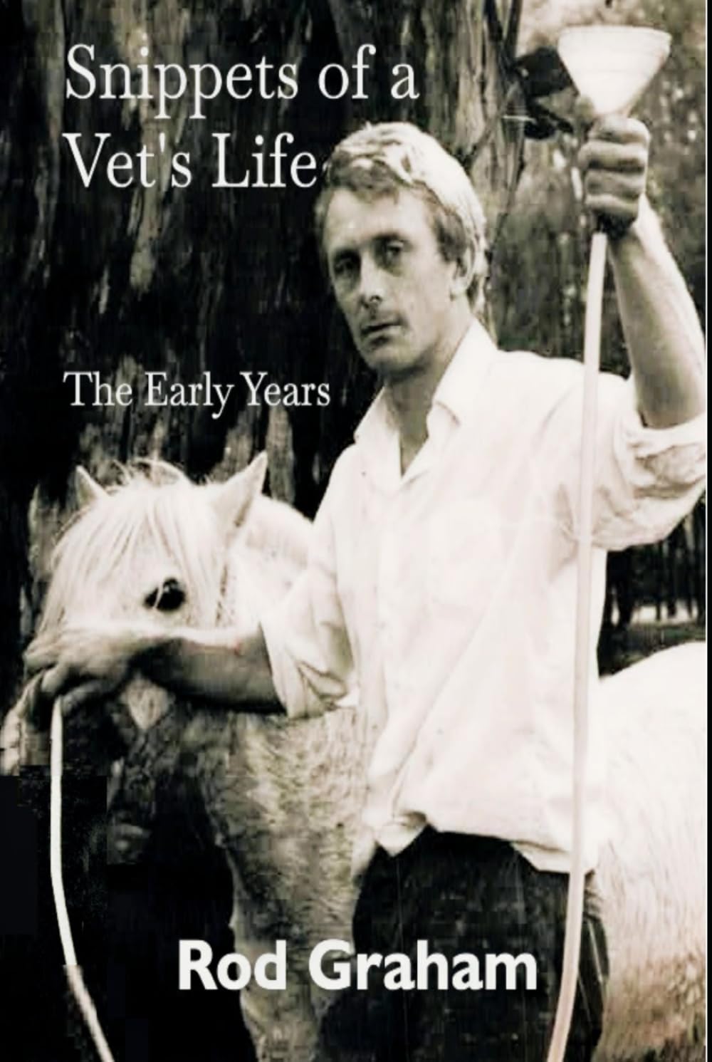 Snippets of a Vet's Life: The Early Years