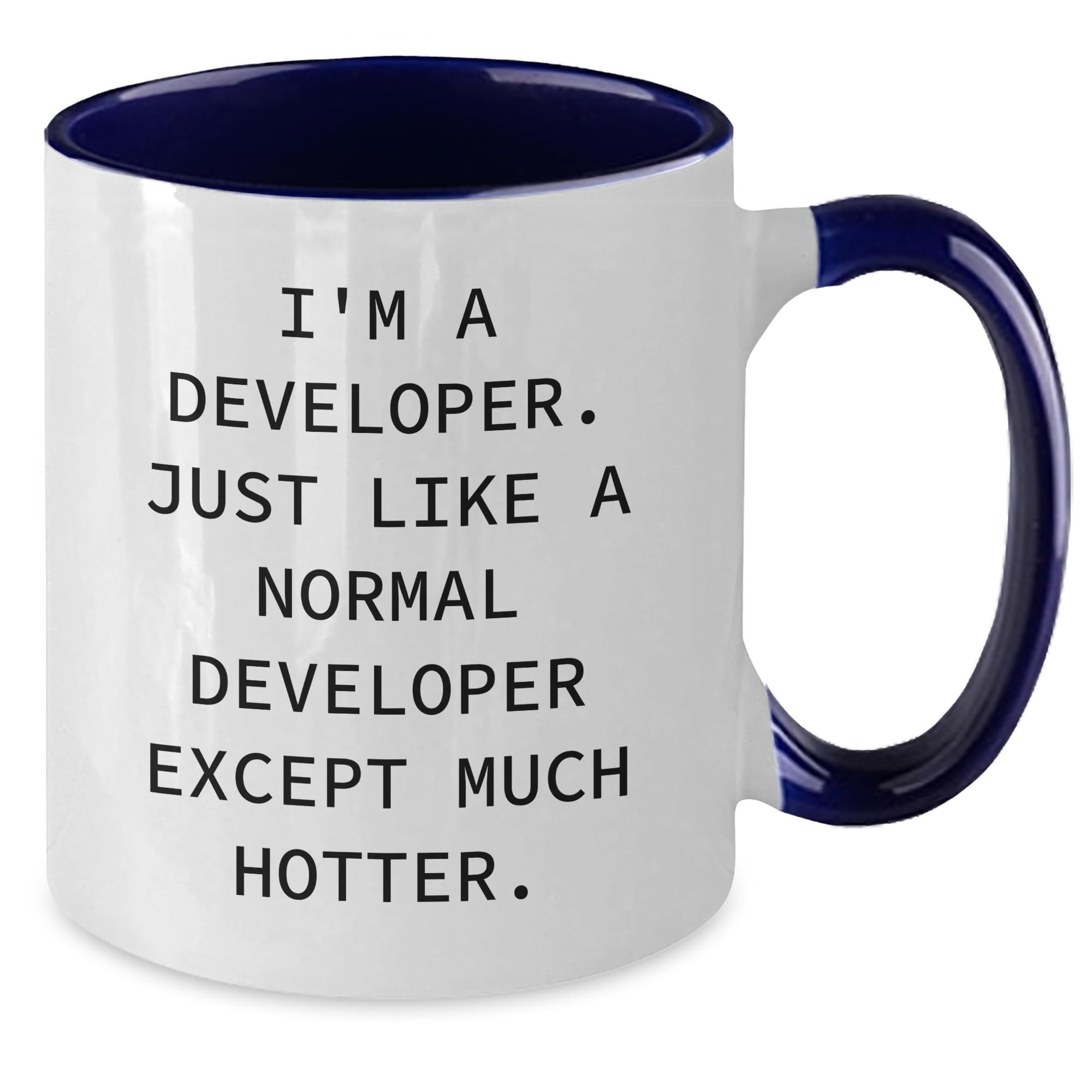 Developer Gifts from Friends, Two Tone Coffee Mug for Developer, I'm A Developer. Just Like A Normal Developer Except Much Hotter. Funny Quote, Christmas Unique Gifts