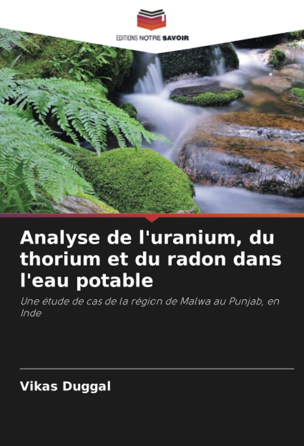 Analyse de l'uranium, du thorium et du radon dans l'eau potable: Une étude de cas de la région de Malwa au Punjab, en Inde