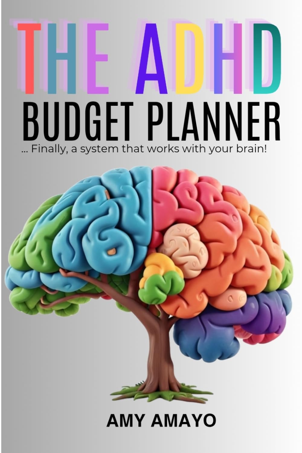 The ADHD Budget Planner: A Focus-Friendly Guide to Managing Money without Overwhelm (ADHD Money Self Help)