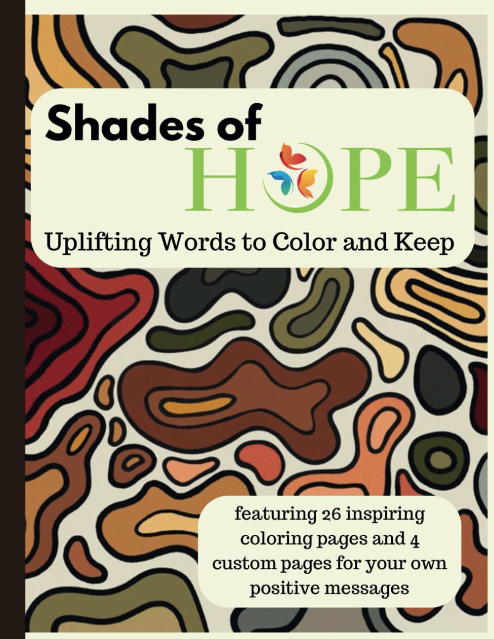 Shades of HOPE: Uplifting Words to Color and Keep: Inspirational Coloring Pages with Positive Messages for Adults Looking for Positivity in Life
