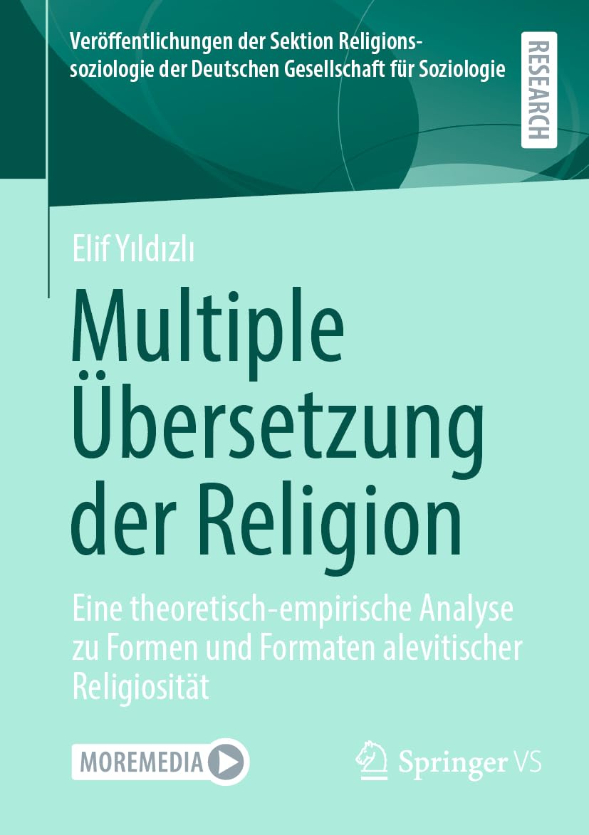 Multiple Übersetzung der Religion: Eine theoretisch-empirische Analyse zu Formen und Formaten alevitischer Religiosität