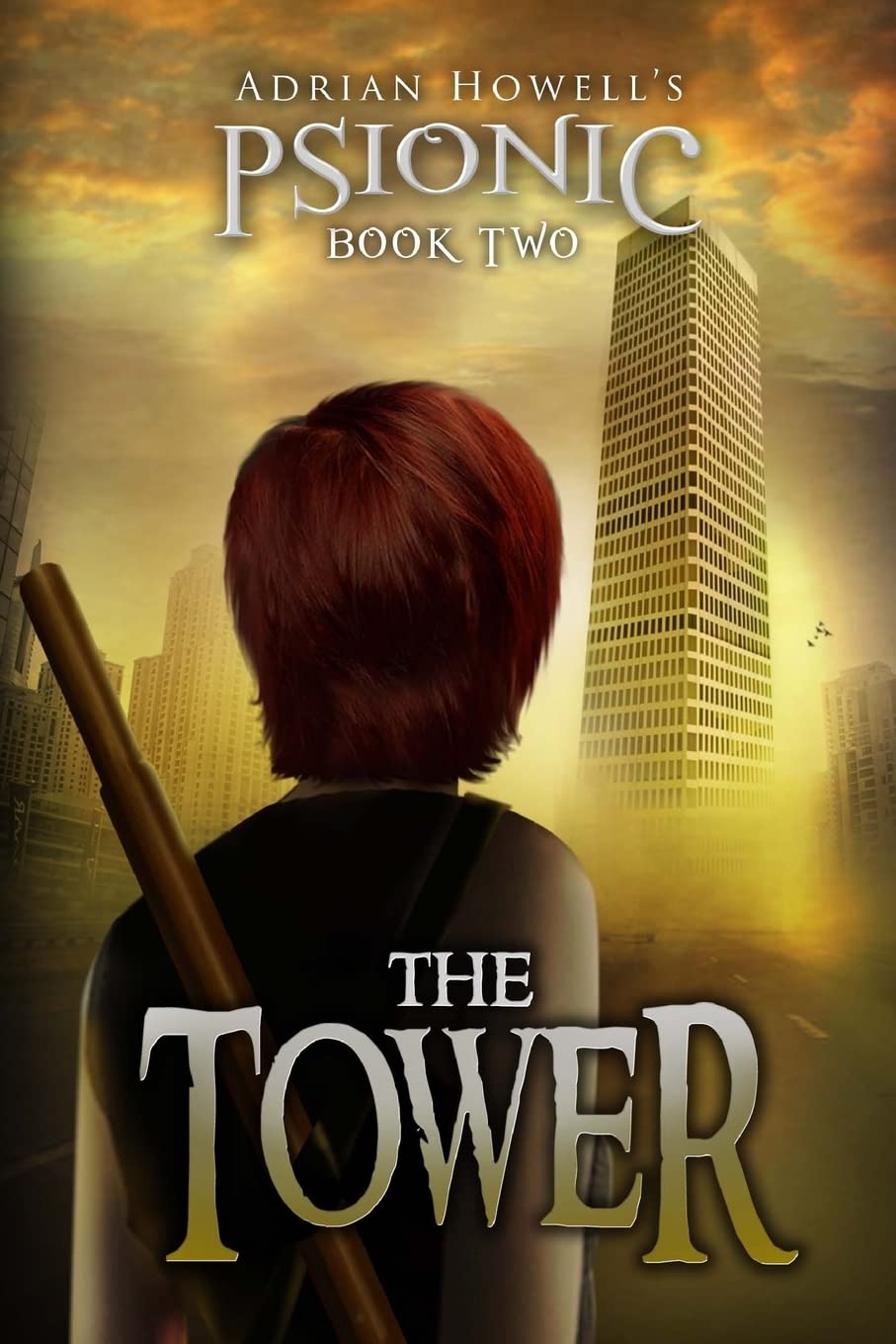 PSIONIC Book Two: The Tower: Volume 2 (Adrian Howell's PSIONIC Pentalogy)