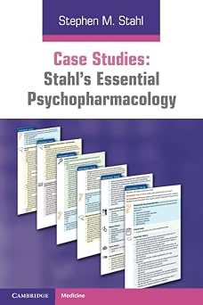 Case Studies Stahls Essential Psychopharmacology