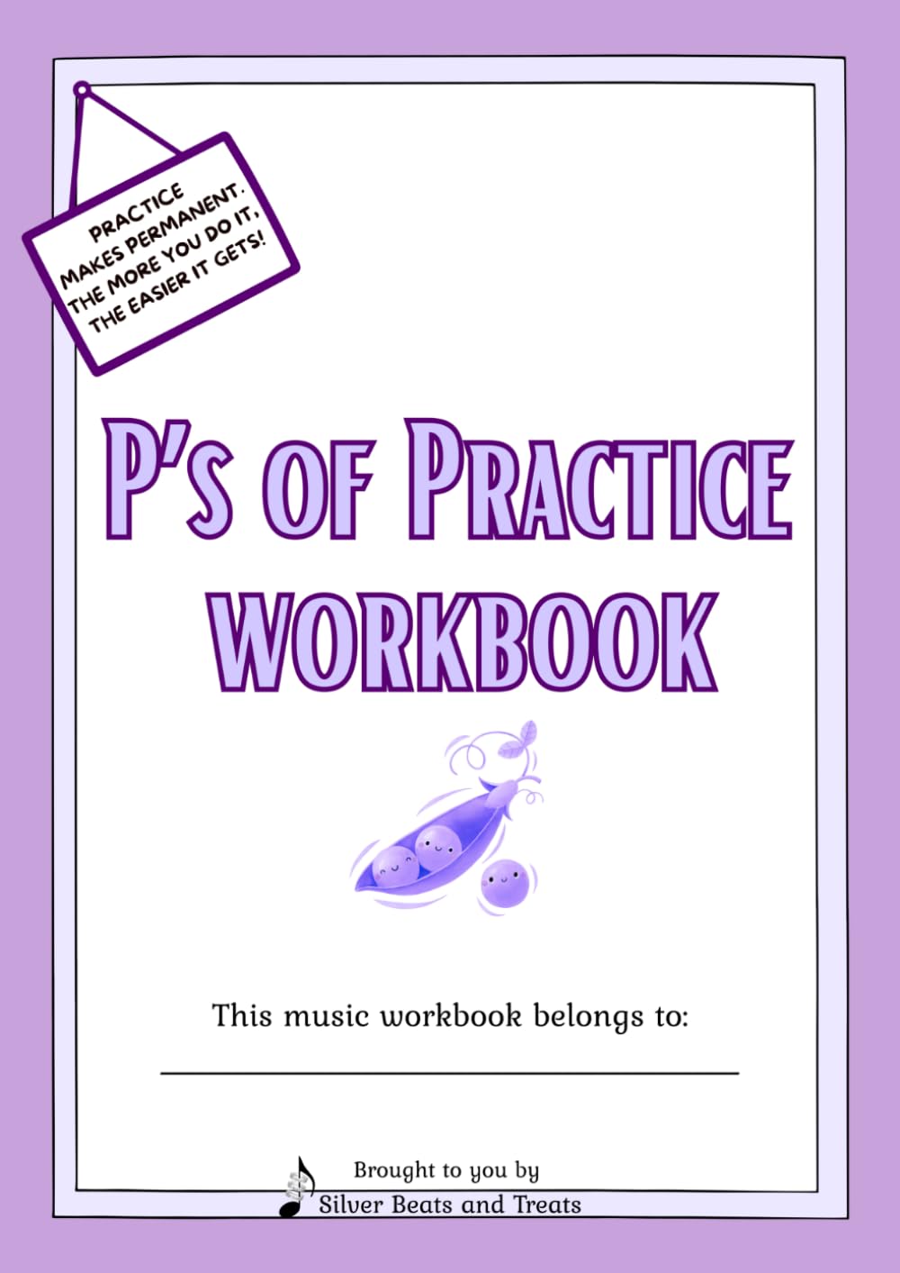 P's of Practice Workbook: A musical practice workbook